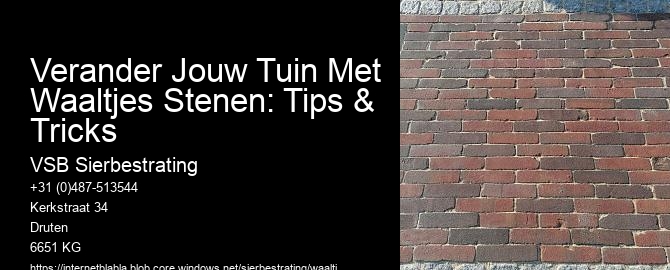 Verander Jouw Tuin Met Waaltjes Stenen: Tips & Tricks 